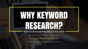 WHY KEYWORD RESEARCH - BENEFITS OF DOING KEYWORD RESEARCH