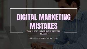 How to Avoid Common Mistakes in Digital Marketing (Action Steps)