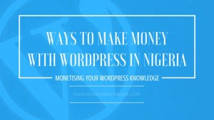 Ways to make money with WordPress in Nigeria