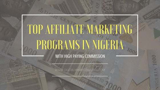 Top Affiliate Marketing Programs In Nigeria With High Com!   mission 2019 - 