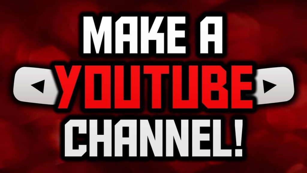 make a youtube channel