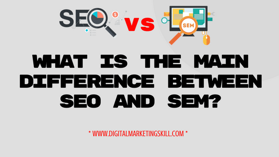 What is the main difference between SEO and SEM_