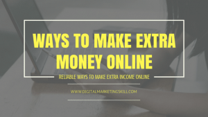 HOW TO MAKE EXTRA MONEY ONLINE - WAYS TO MAKE MONEY FROM HOME