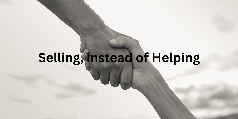 Selling,-instead-of-Helping