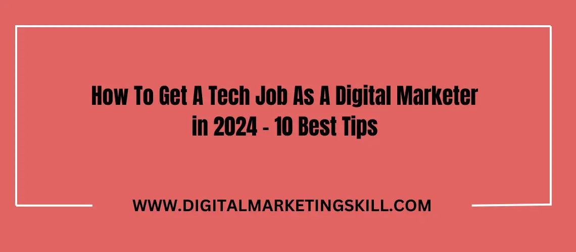 how to get into tech as a digital marketer