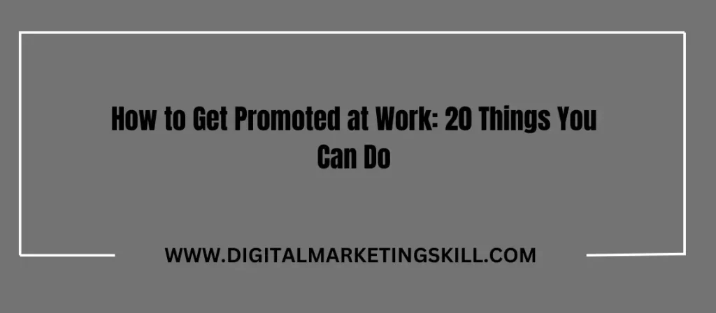 how to get promoted at work