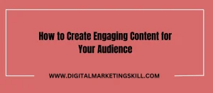 How to Create Engaging Content