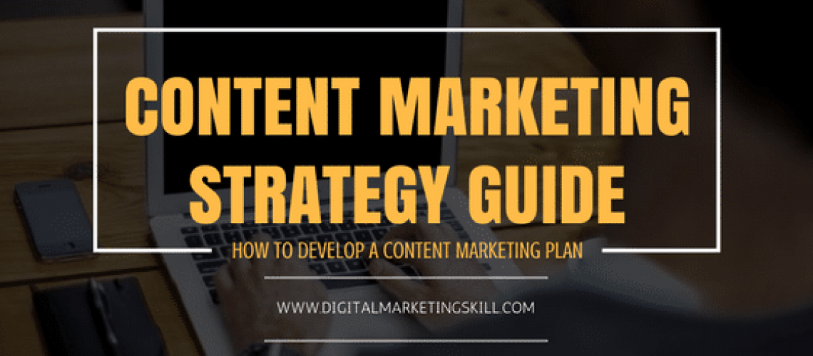 HOW TO DEVELOP A CONTENT MARKETING STRATEGY