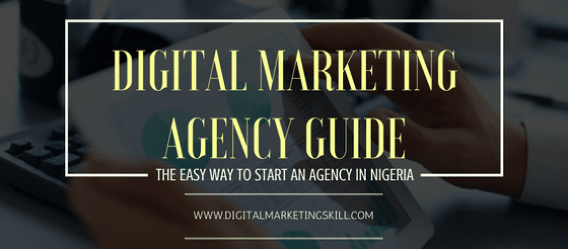Digital Marketing Agency in Nigeria Guide - The Easy Way To Start An Agency