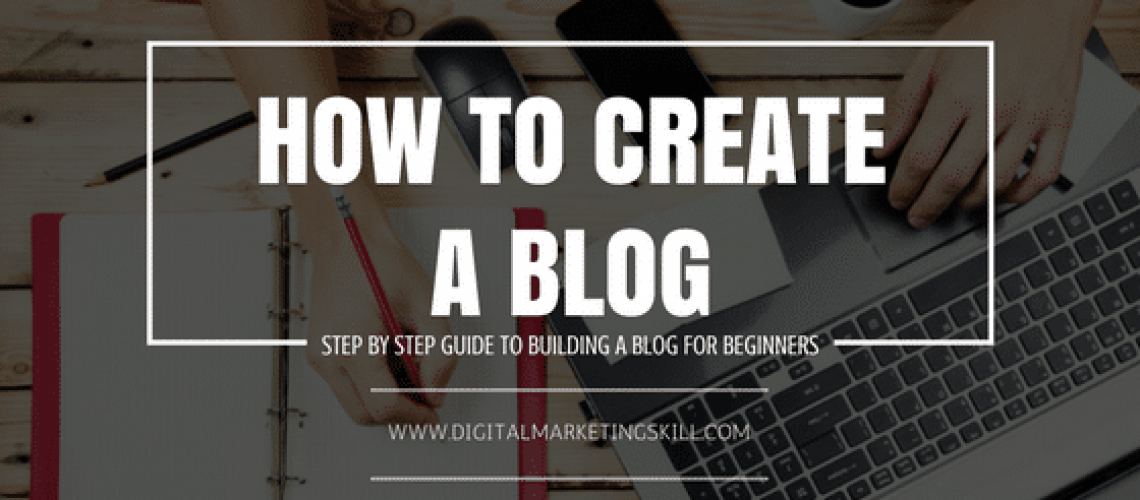 How to Start & Create a Blog (Step by Step Beginners Guide)