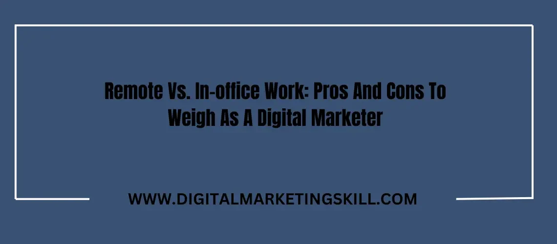 Remote Vs. In-office Work