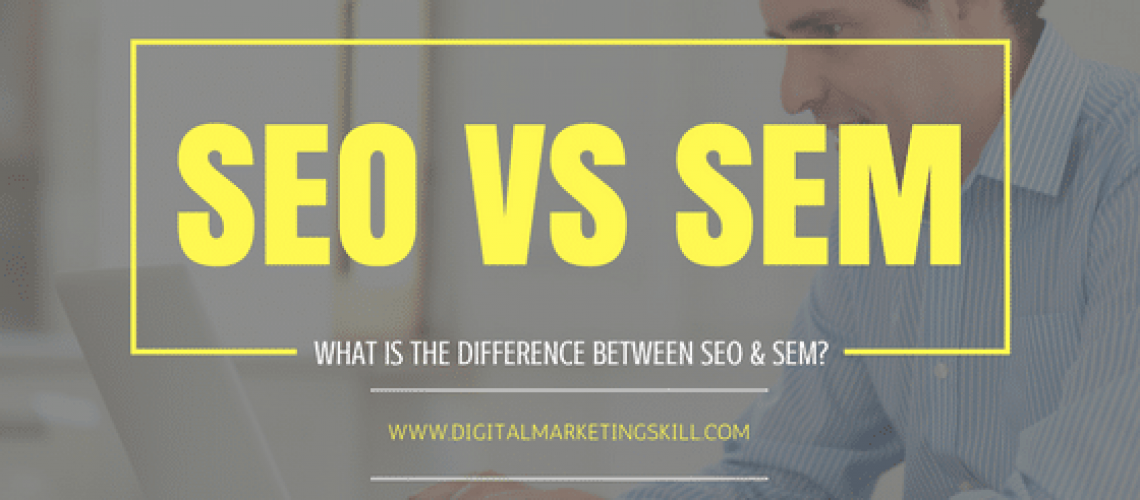 SEO vs SEM_What Is The Difference Between SEO and SEM_