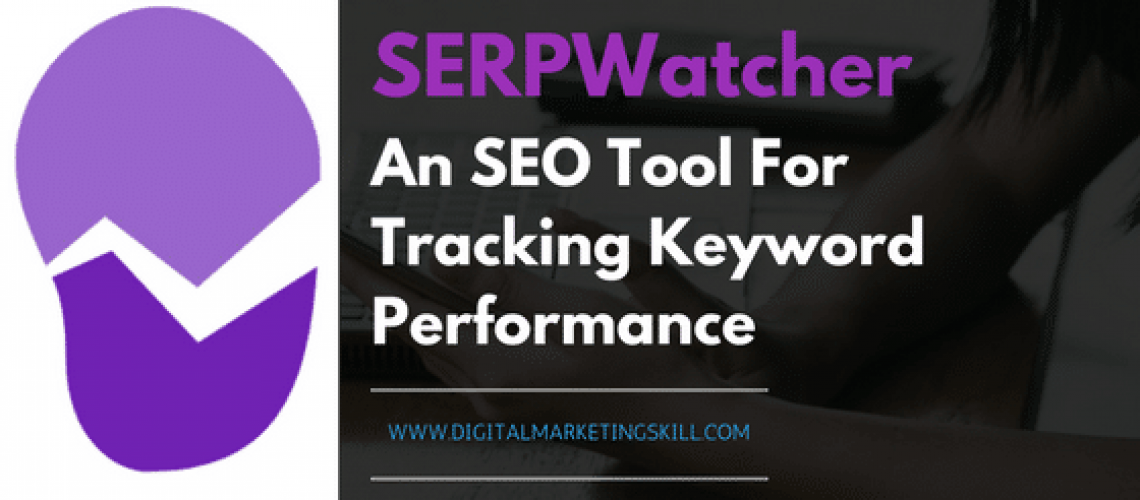 SERPWatcher Review _ An SEO Tool For Tracking Keyword Performance