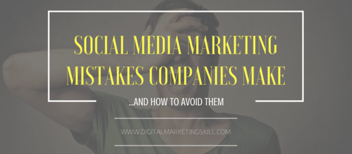 Top Social Media Marketing Mistakes Companies Make and How to Avoid Them