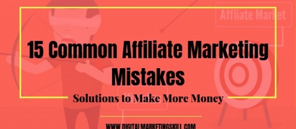 common affiliate marketing mistakes