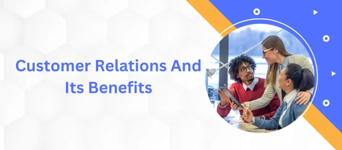 customer relations and its benefits