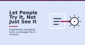 Experiential marketing shown as an arrow breaking out of a flat screen into a real, glowing circle moment