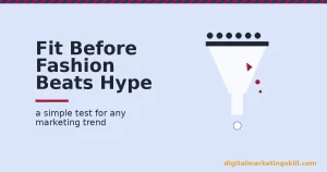 Funnel illustrating how to filter marketing trends by fit before fashion