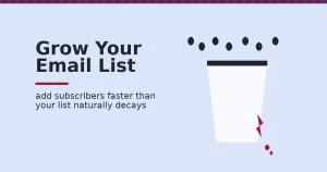 A bucket catching more incoming drops from above than it leaks through a crack in its side, illustrating how to grow your email list